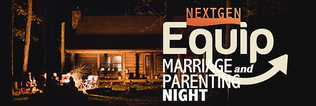 Equip Marriage and Parenting Night