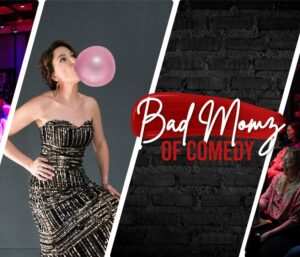 Bad Momz of Comedy